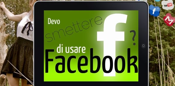 Devo smettere di usare Facebook?